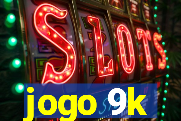 jogo 9k